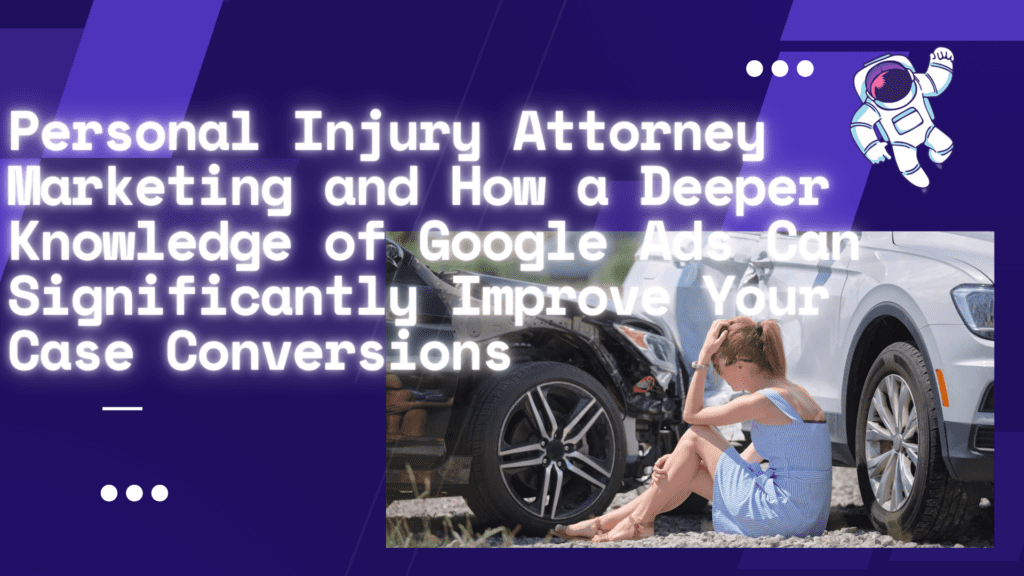 Google Ads for Personal Injury Attorneys