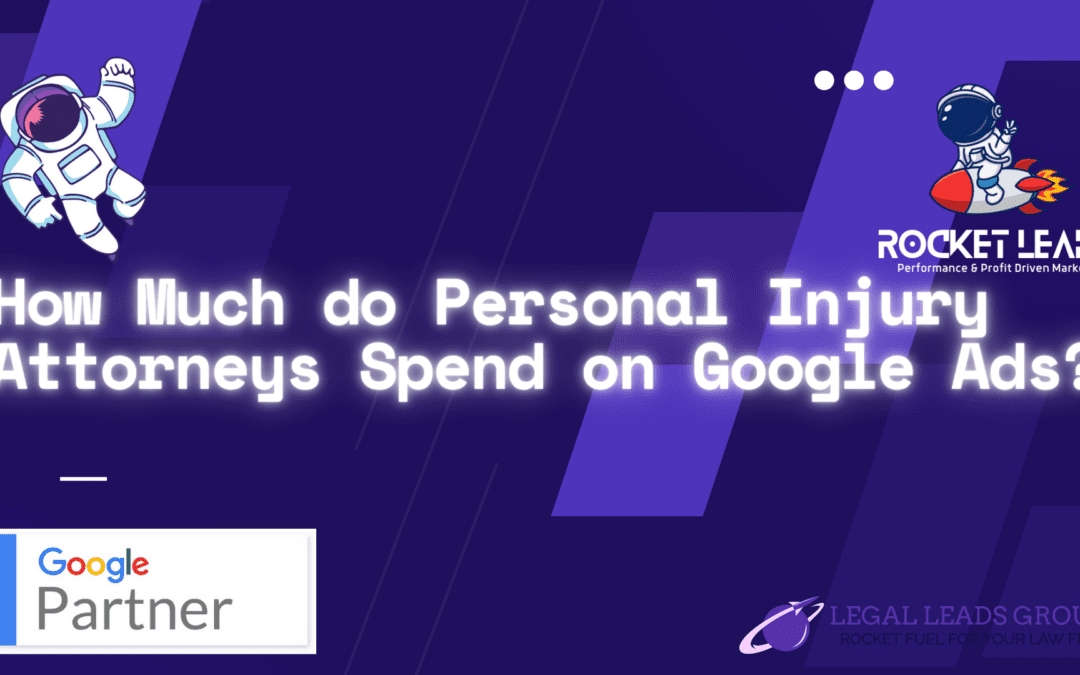 How Much do Personal Injury Attorneys Spend on Google Ads