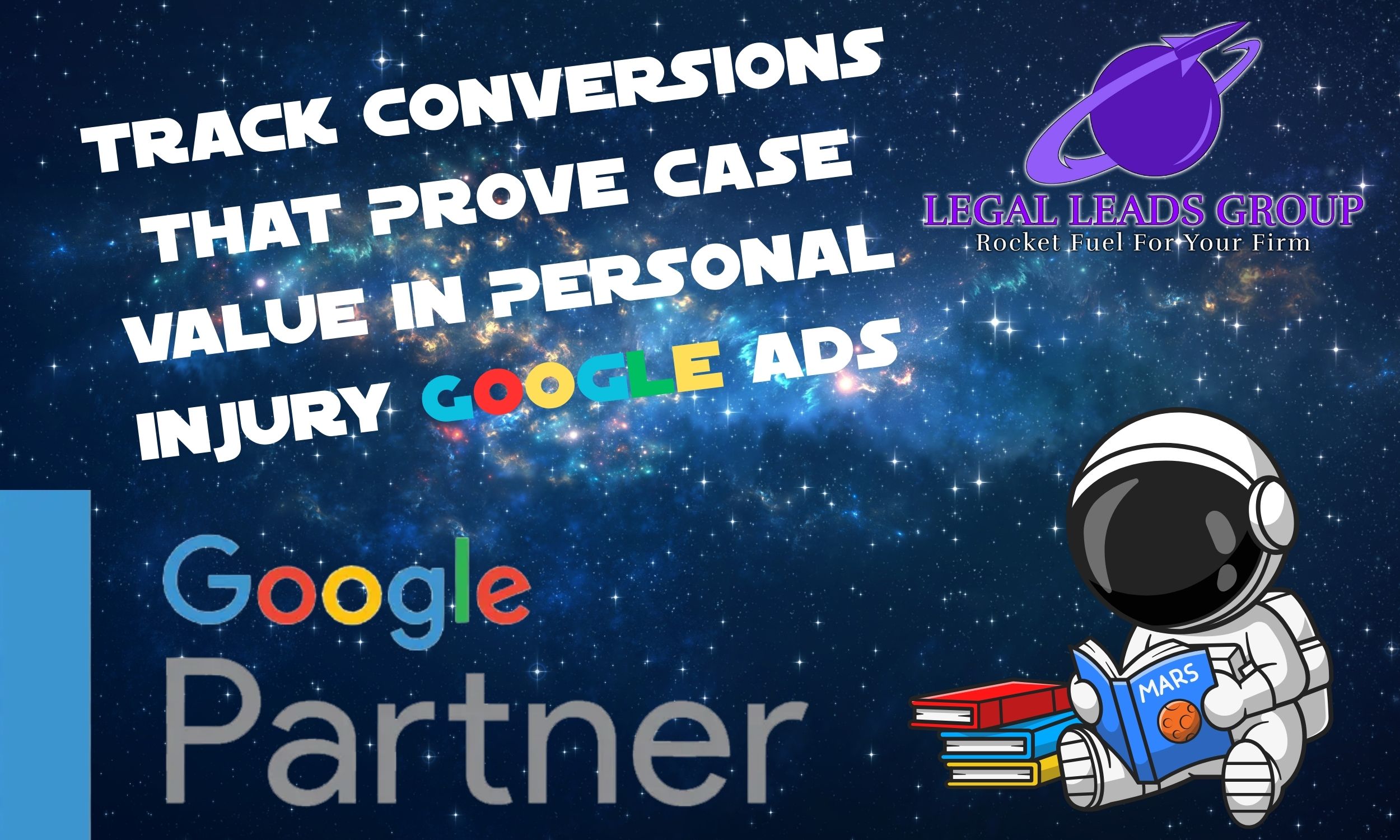 How To Track Conversions That Prove Case Value In Personal Injury Google Ads