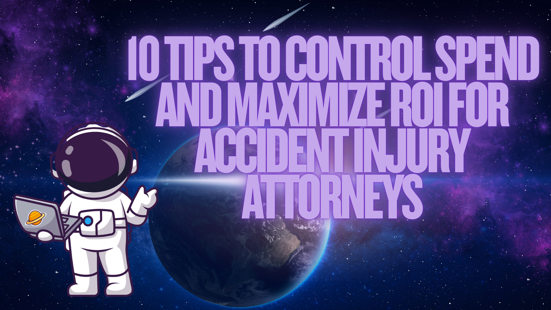 10 Tips to Control Spend and Maximize ROI for Accident Injury Attorneys