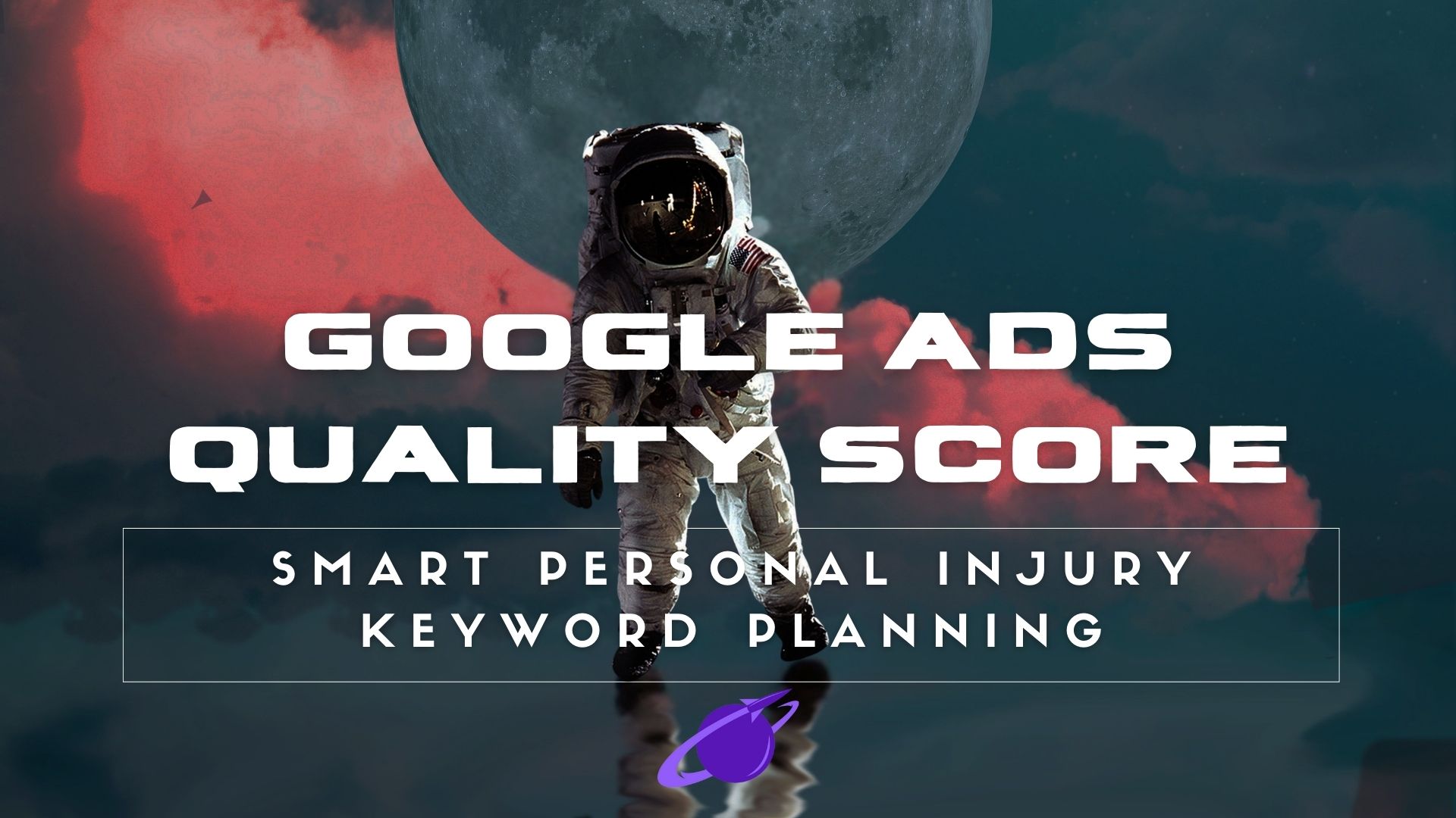 Improving Your Google Ads Quality Score With Smarter Personal Injury Keyword Planning