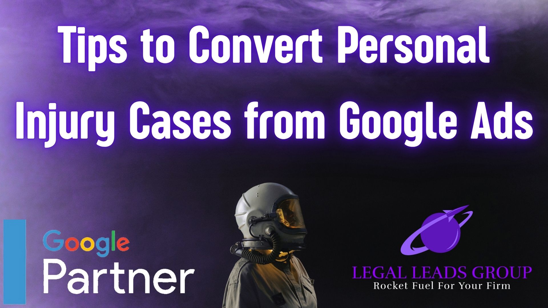 Tips to Convert Personal Injury Cases from Google Ads