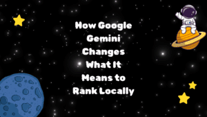 How Google Gemini Changes What It Means to Rank Locally
