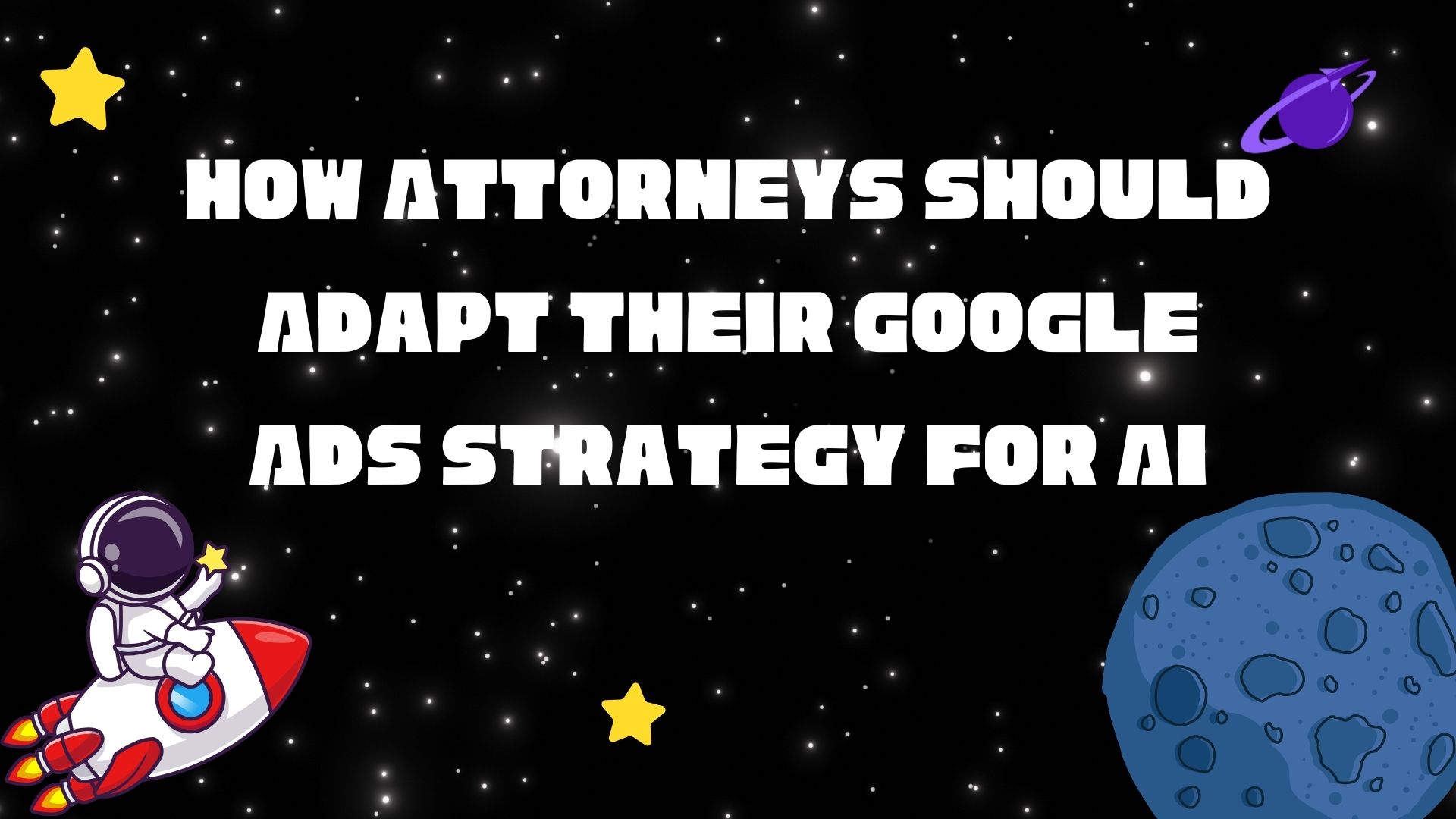 How Attorneys Should Adapt Their Google Ads Strategy for AI
