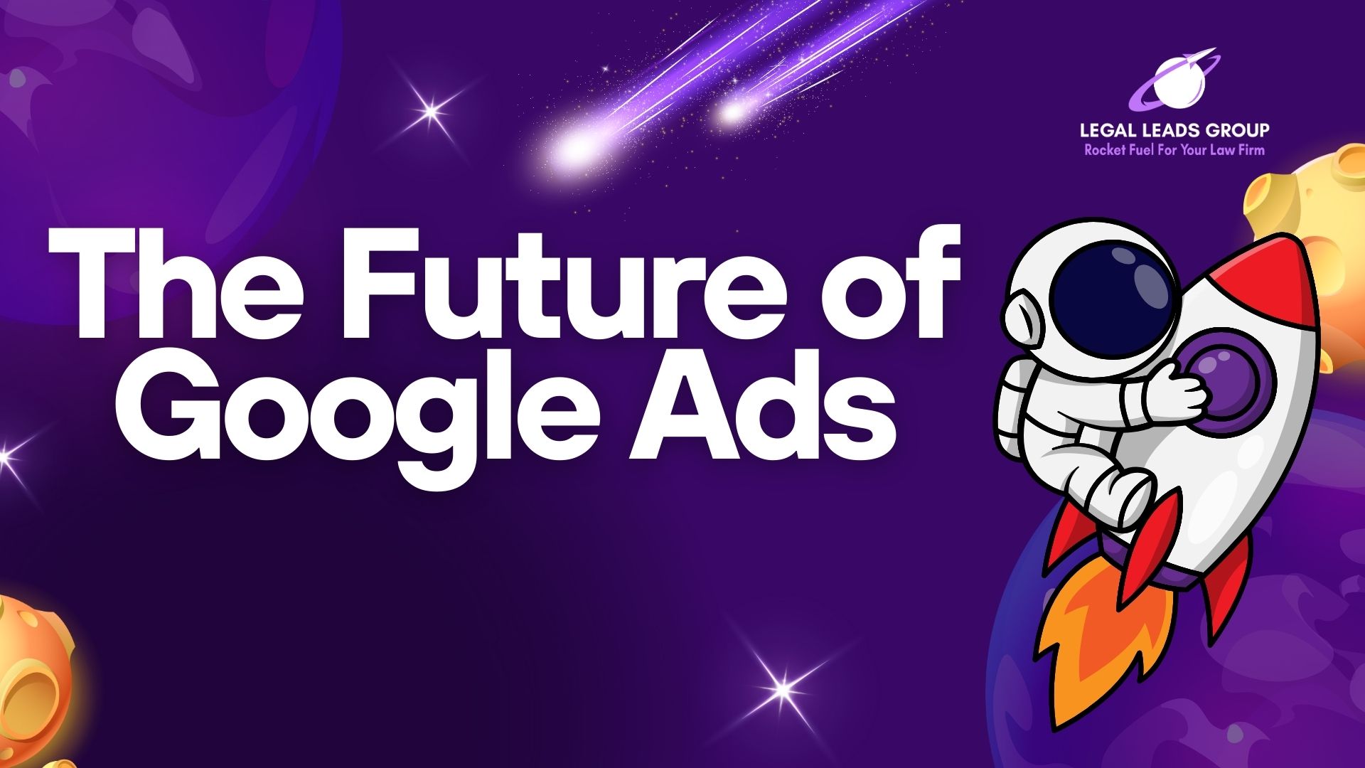 How Legal Leads Group Prepares Law Firms for the Future of Google Ads