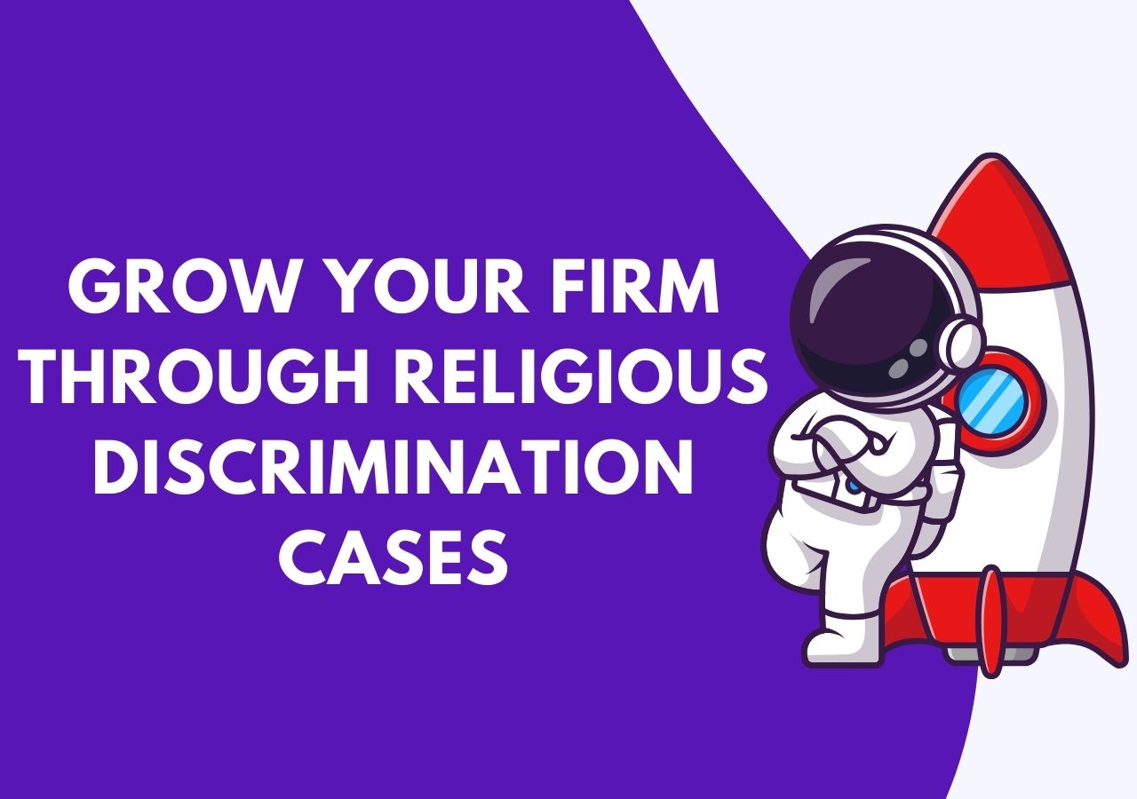 grow your firm through Religious Discrimination cases Img