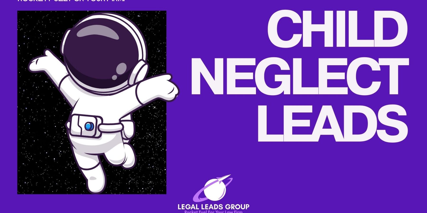 Child Neglect Leads for Family Law Lawyers Img