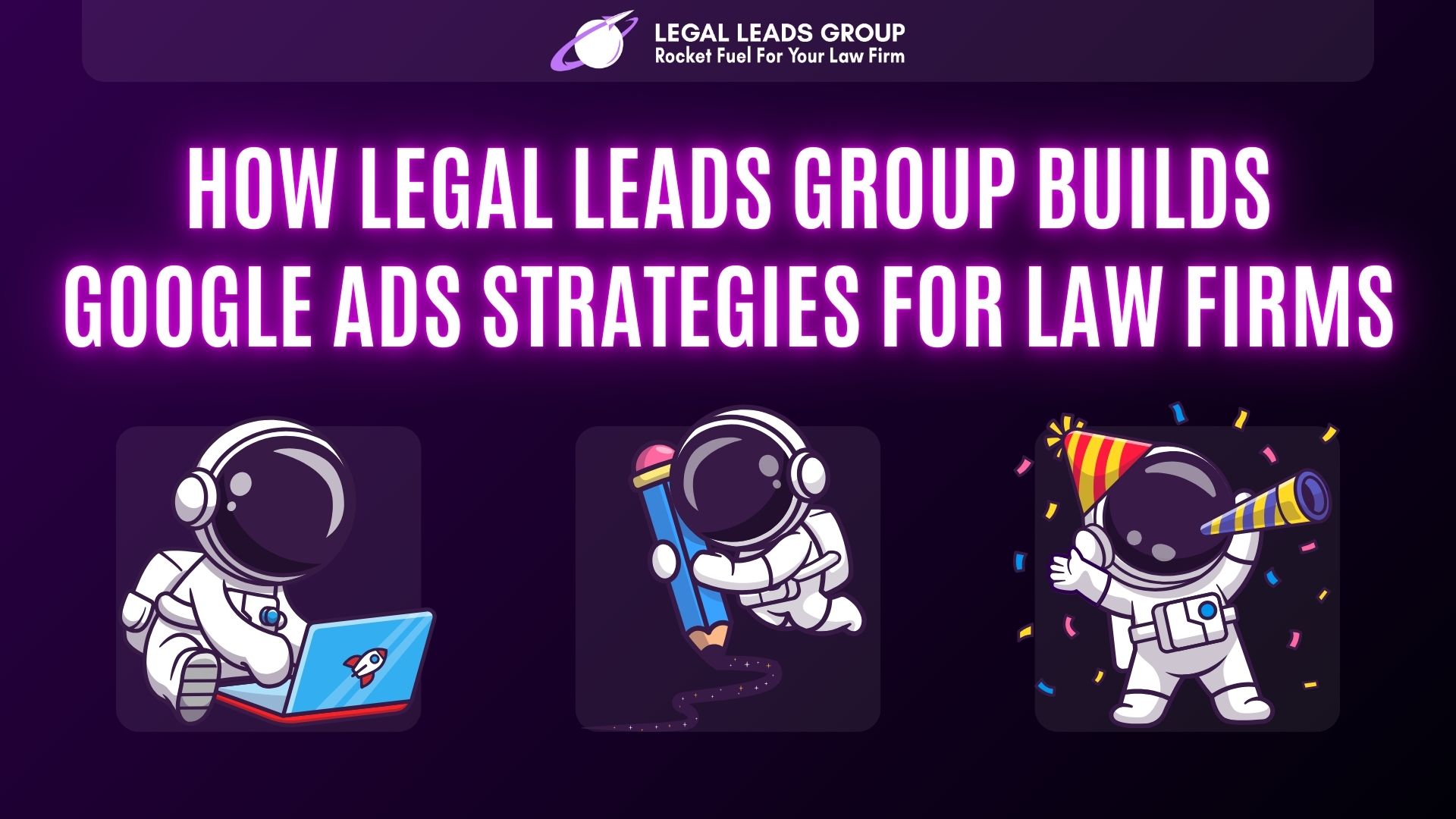 How Legal Leads Group Builds Google Ads Strategies for Law Firms