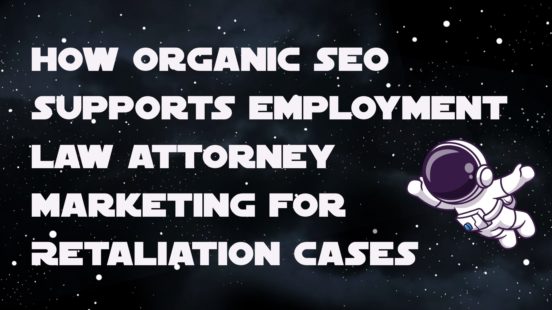 How Organic SEO Supports Employment Law Attorney Marketing for Retaliation Cases image