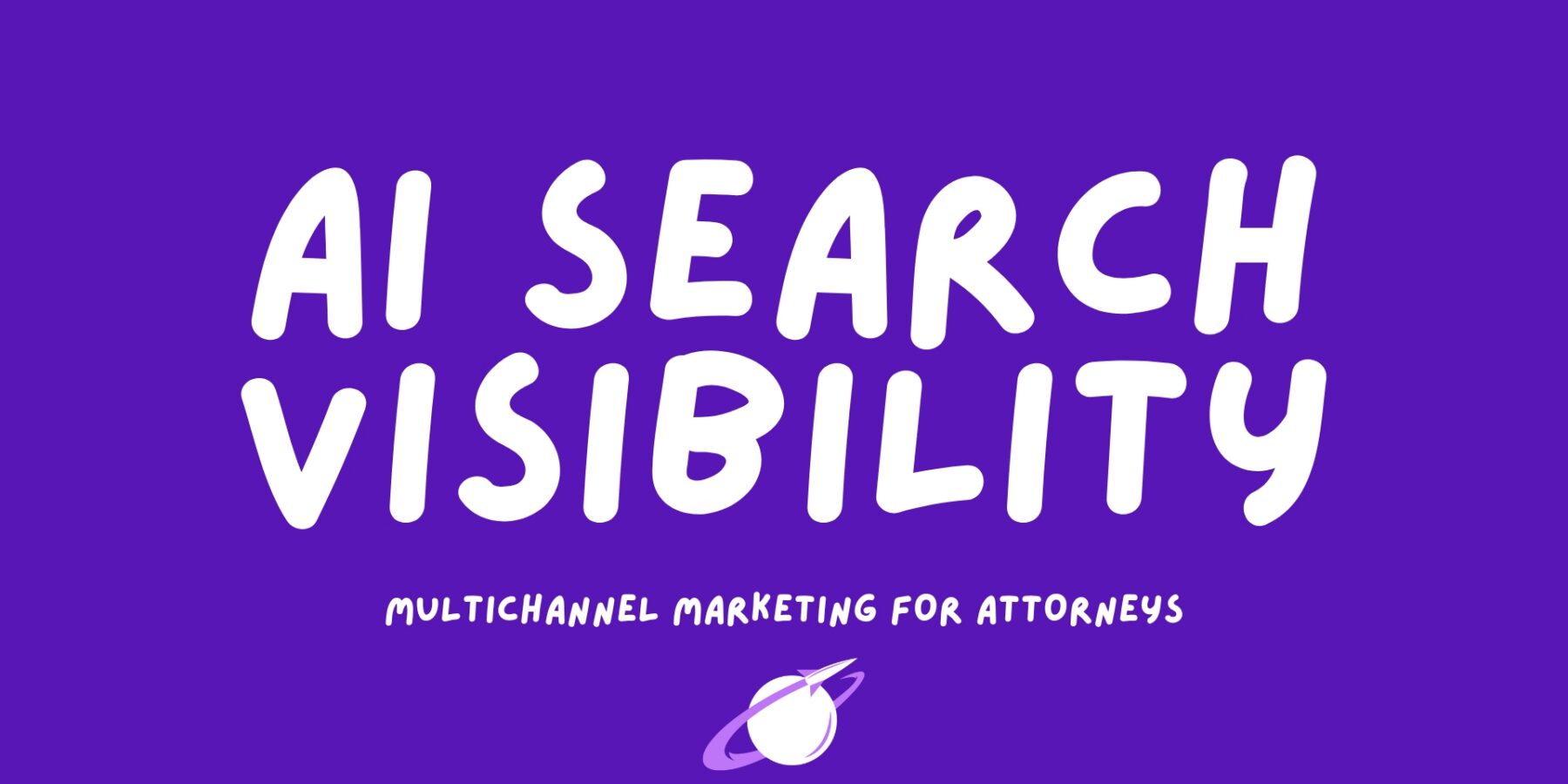 AI Search Visibility Multichannel Marketing for Attorneys