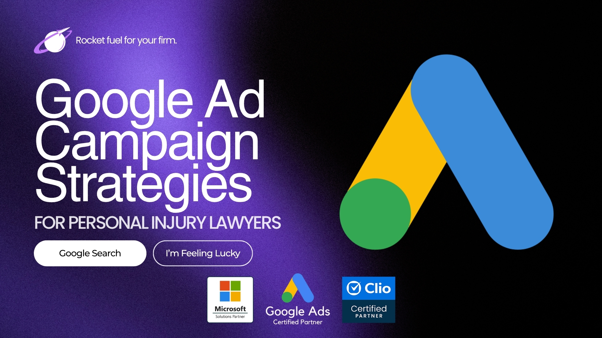 Google Ad Campaign Strategies That Generate Signed PI Cases