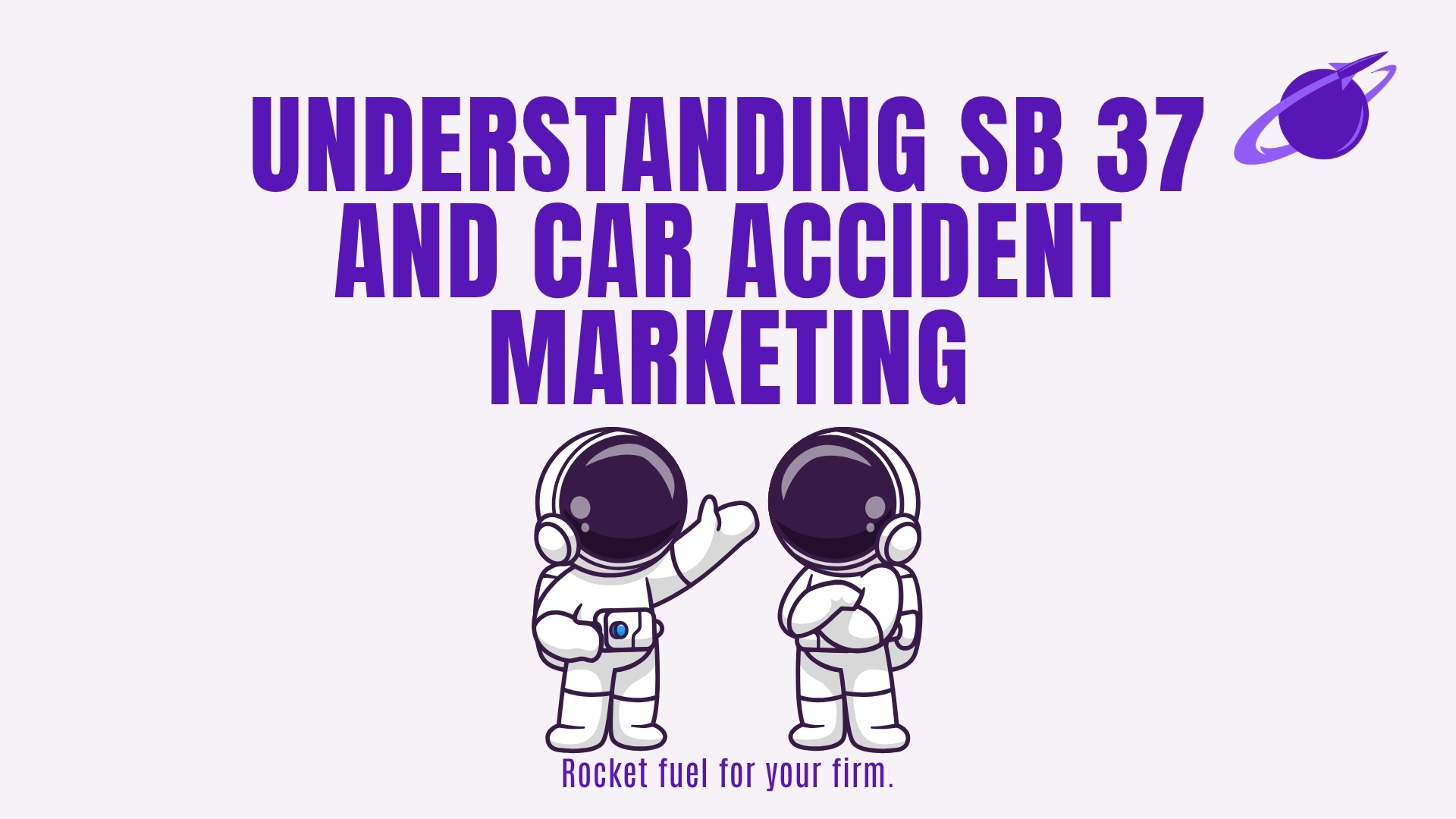How Does SB 37 and Other Laws Affect Marketing for Auto Accident Leads