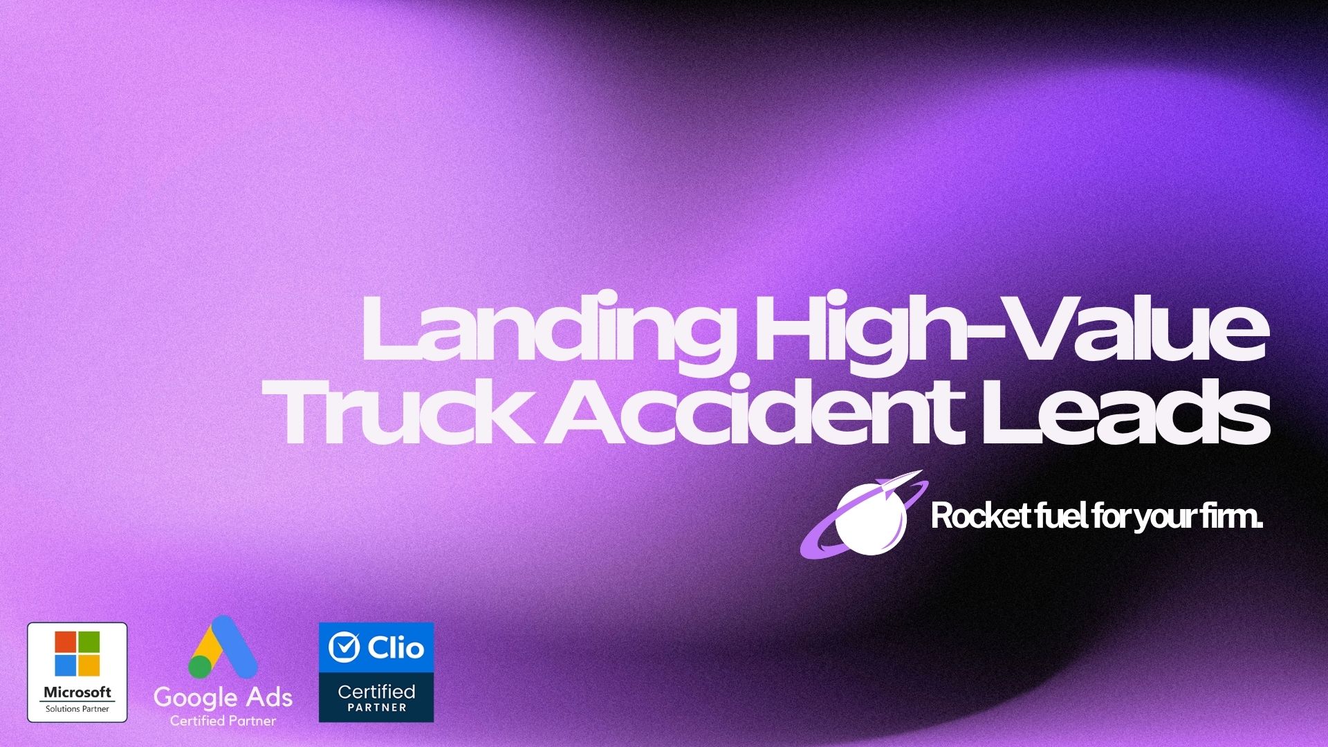 Landing High-Value Truck Accident Leads for Your Law Firm