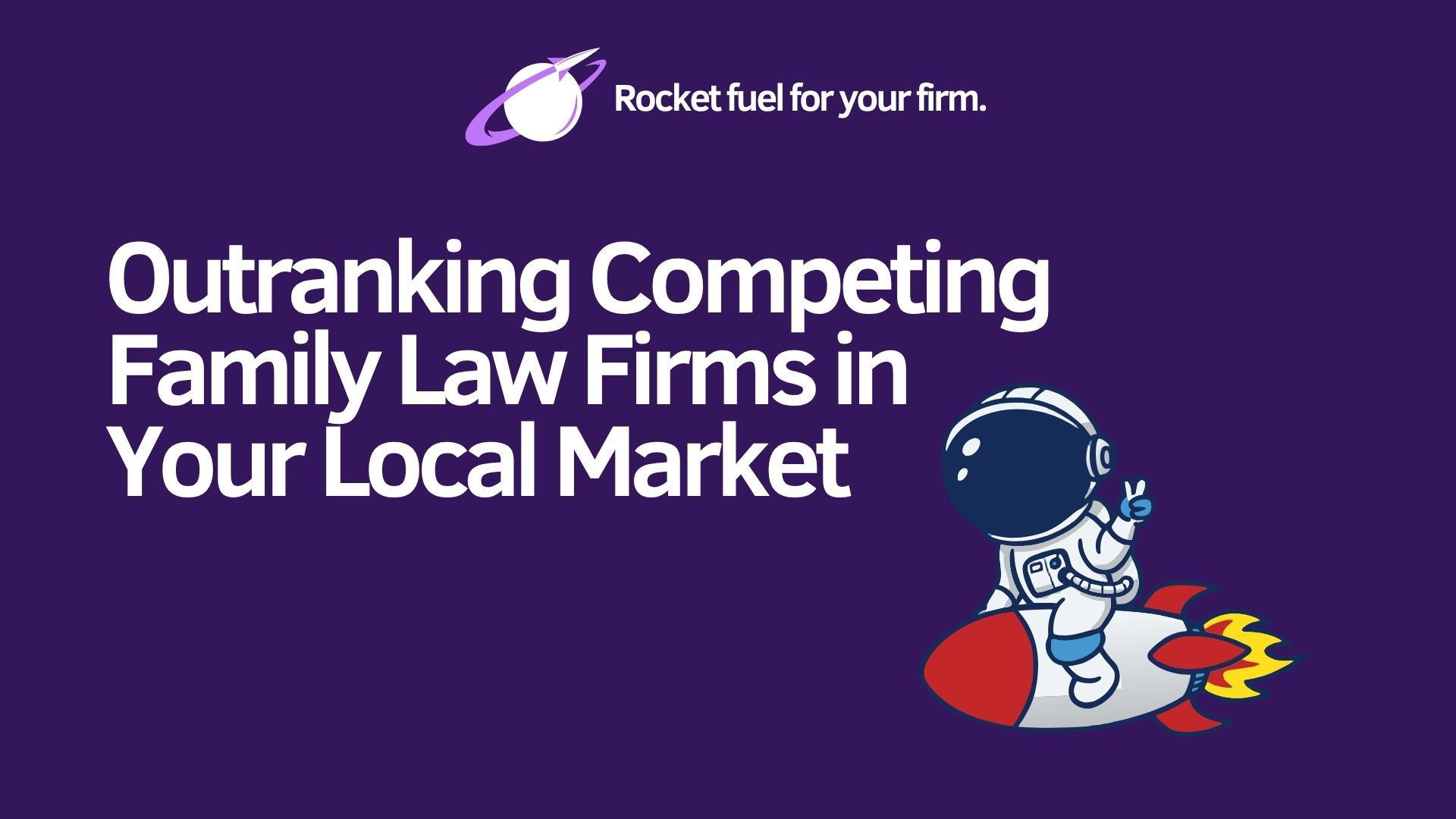 Outranking Competing Family Law Firms in Your Local Market Image