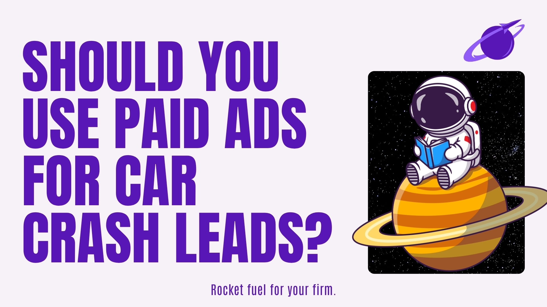 Should I Run Google Ads to Get Car Crash Injury Leads