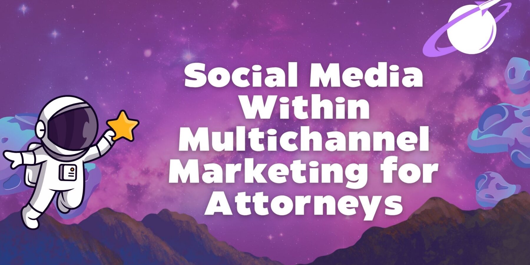 Social Media Within Multichannel Marketing for Attorneys at Legal Leads Group