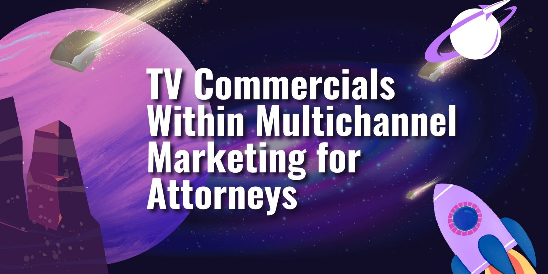 TV Commercials Within Multichannel Marketing for Attorneys at Legal Leads Group
