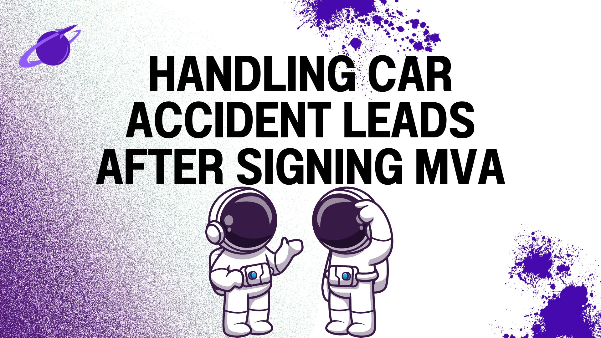 What to Do With Car Accident Leads After Becoming a Signed MVA
