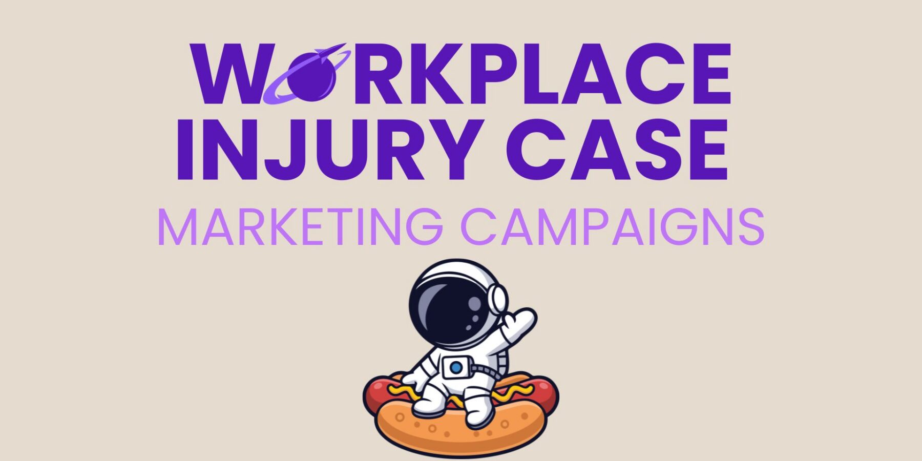 Workplace Injury Case Marketing Campaigns That Work