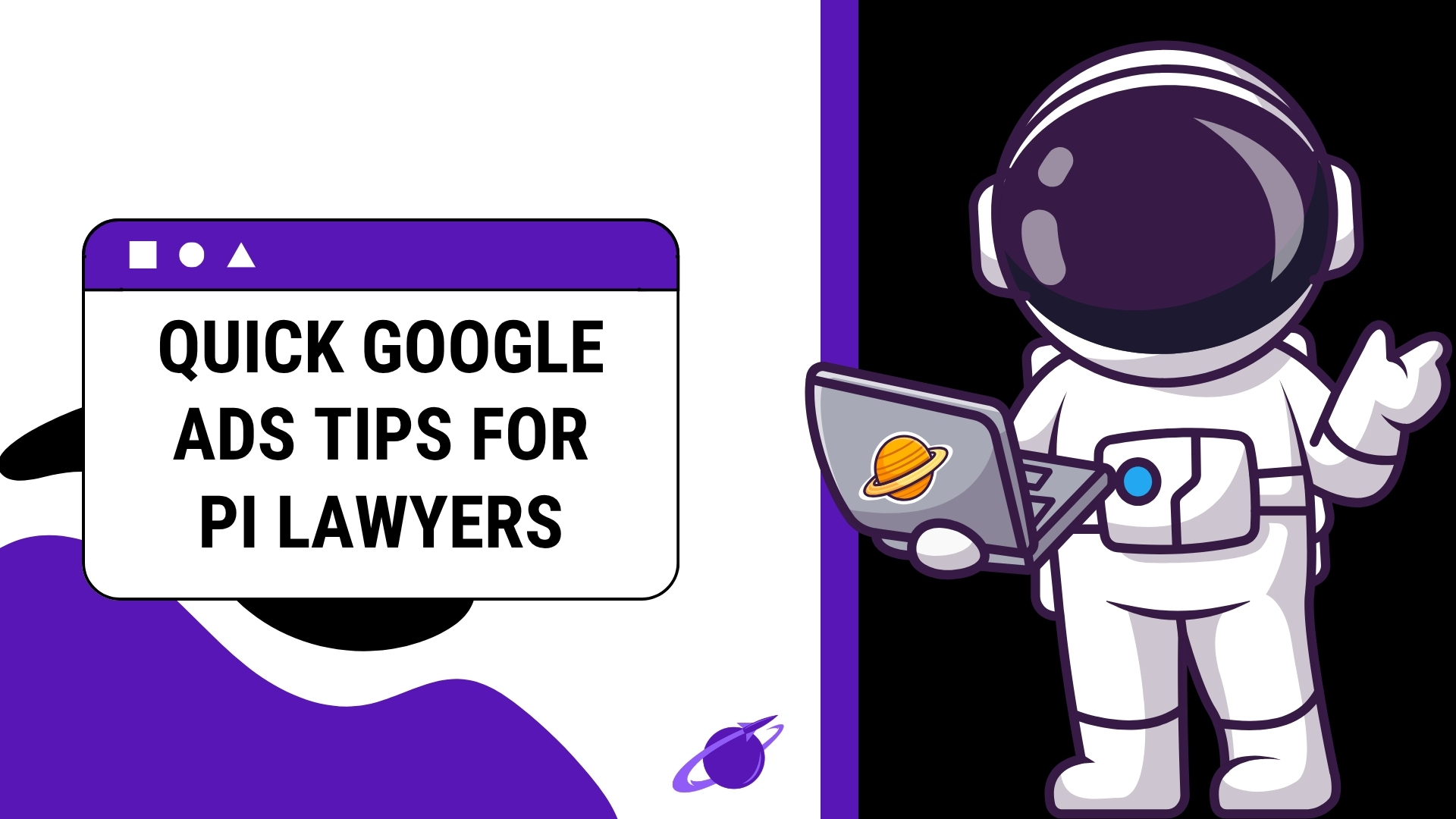 Quick Tips for Personal Injury Attorneys Looking to Run a Google Ads Campaign