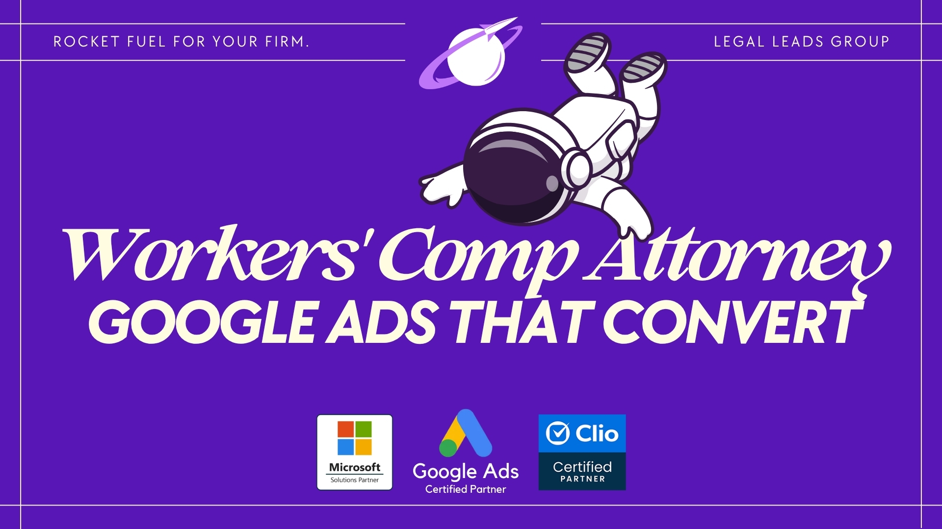 Building Effective Workers' Compensation Attorney Google Ads Campaigns - Call LLG Today to Grow Your Law Firm