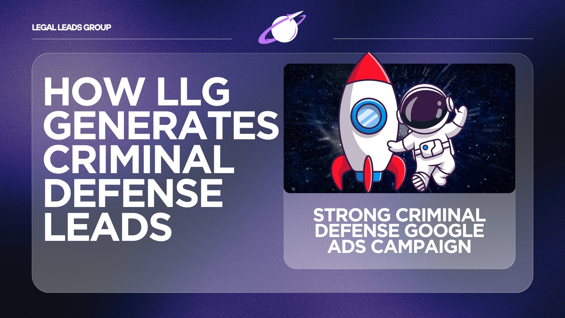 How Legal Leads Group Generates Criminal Defense Leads Through Google Ads