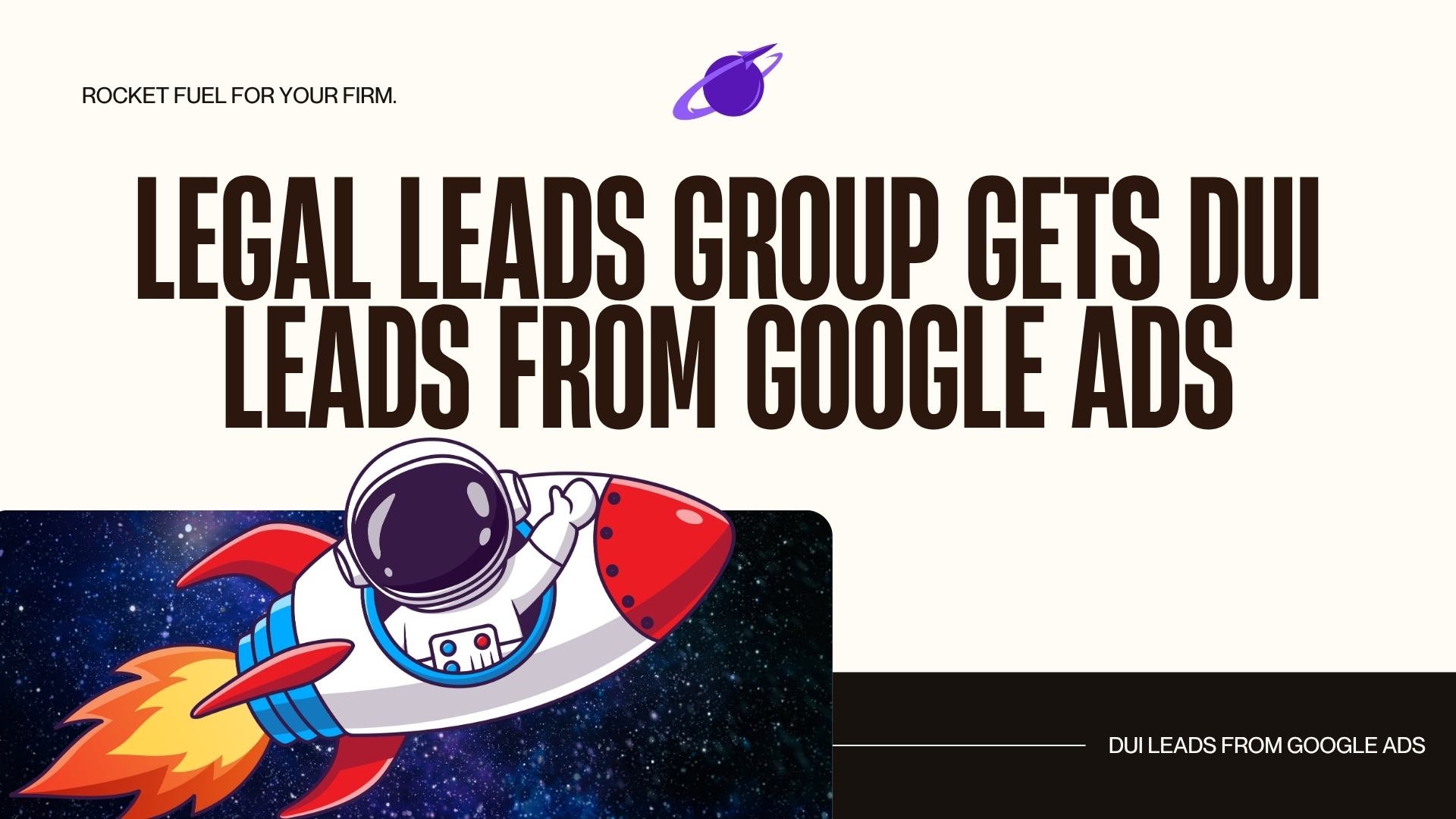Legal Leads Group Helps Criminal Defense Attorneys Get DUI Leads From Google Ads