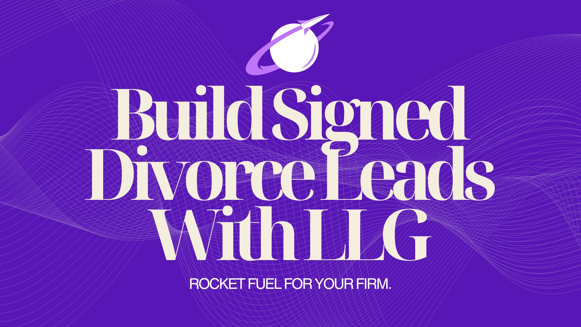 Build Qualified and Signed Divorce Leads With Legal Leads Group
