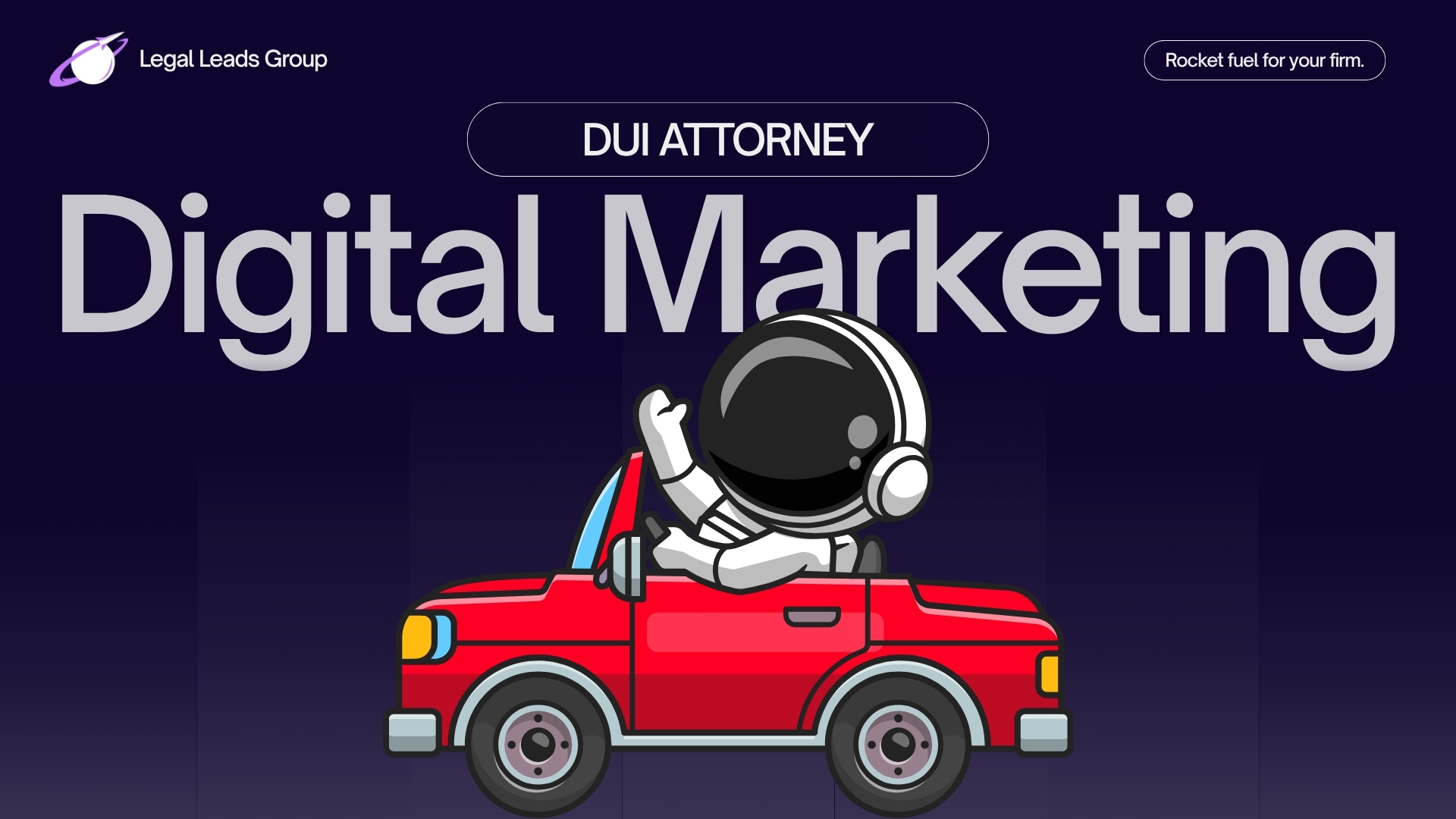 Digital Marketing for DUI Attorneys - Grow Your Firm Now