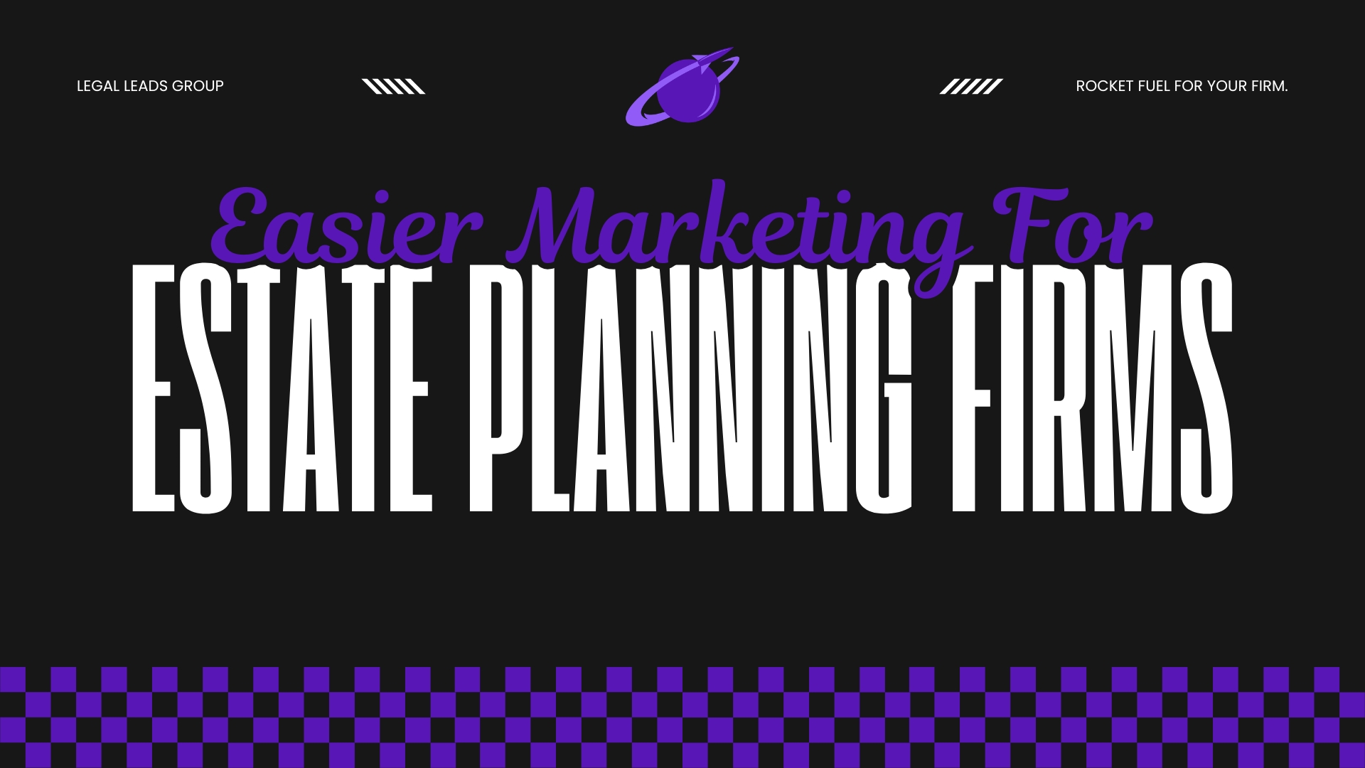 How Legal Leads Group Makes Estate Planning Marketing Easier