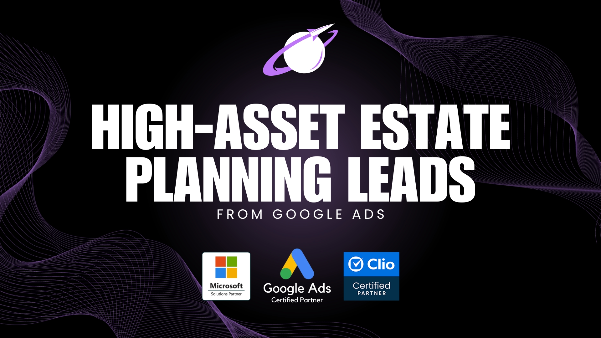How to Attract High-Asset Estate Planning Leads from Google Ads - Grow Your Firm With LLG