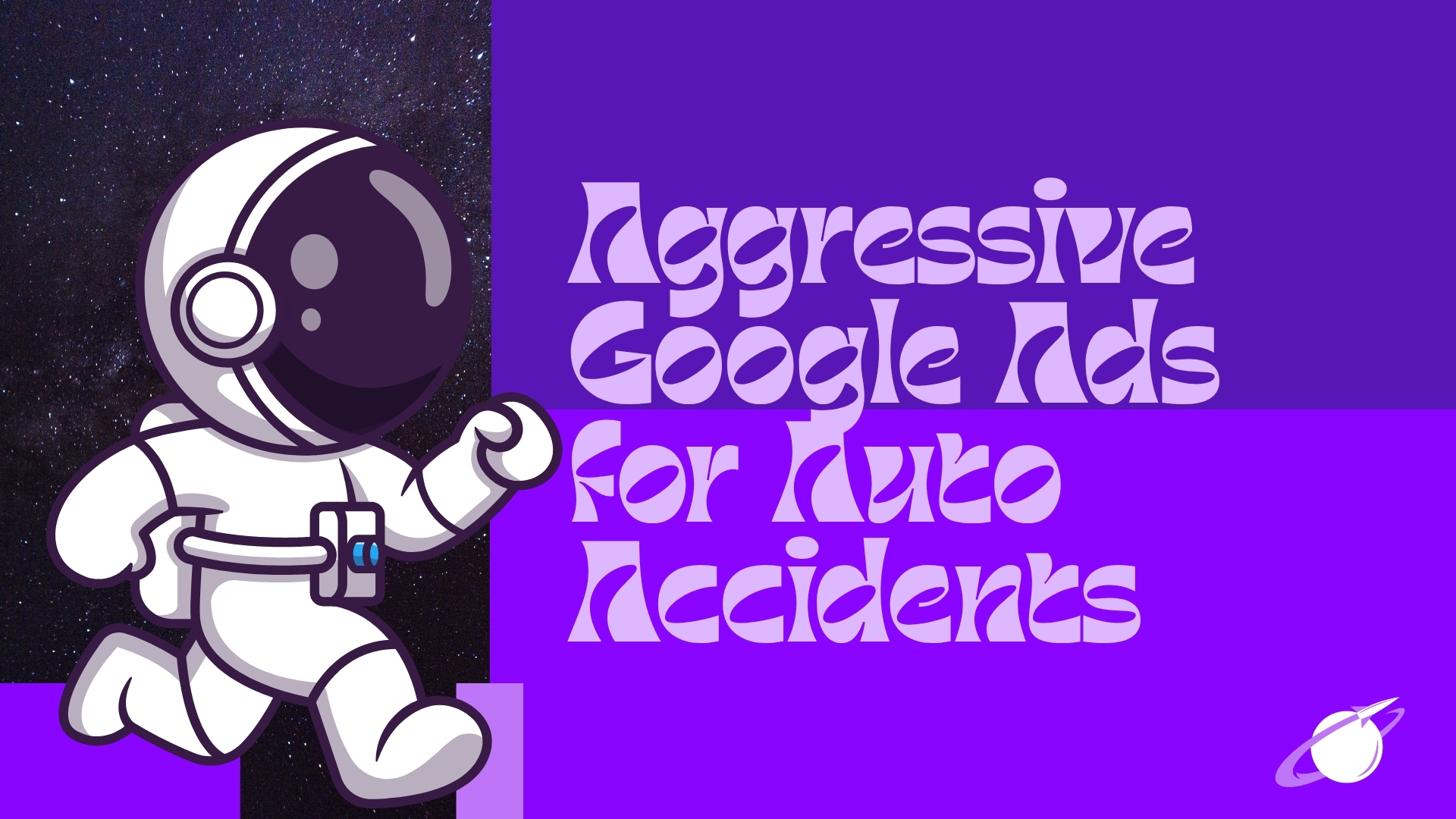Building Aggressive Google Ad Campaigns Focused on Auto Accident Leads