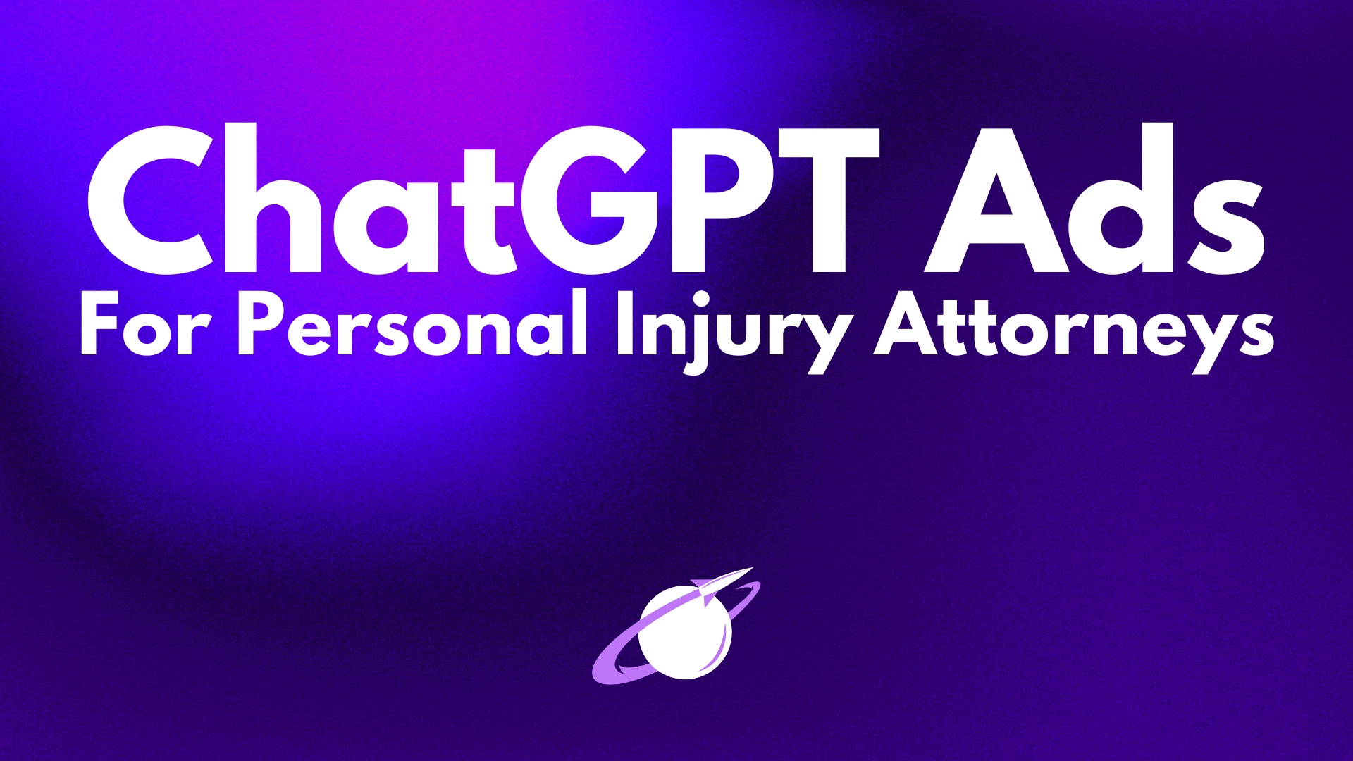 ChatGPT Ads for Personal Injury Attorneys - Get Cases from AI