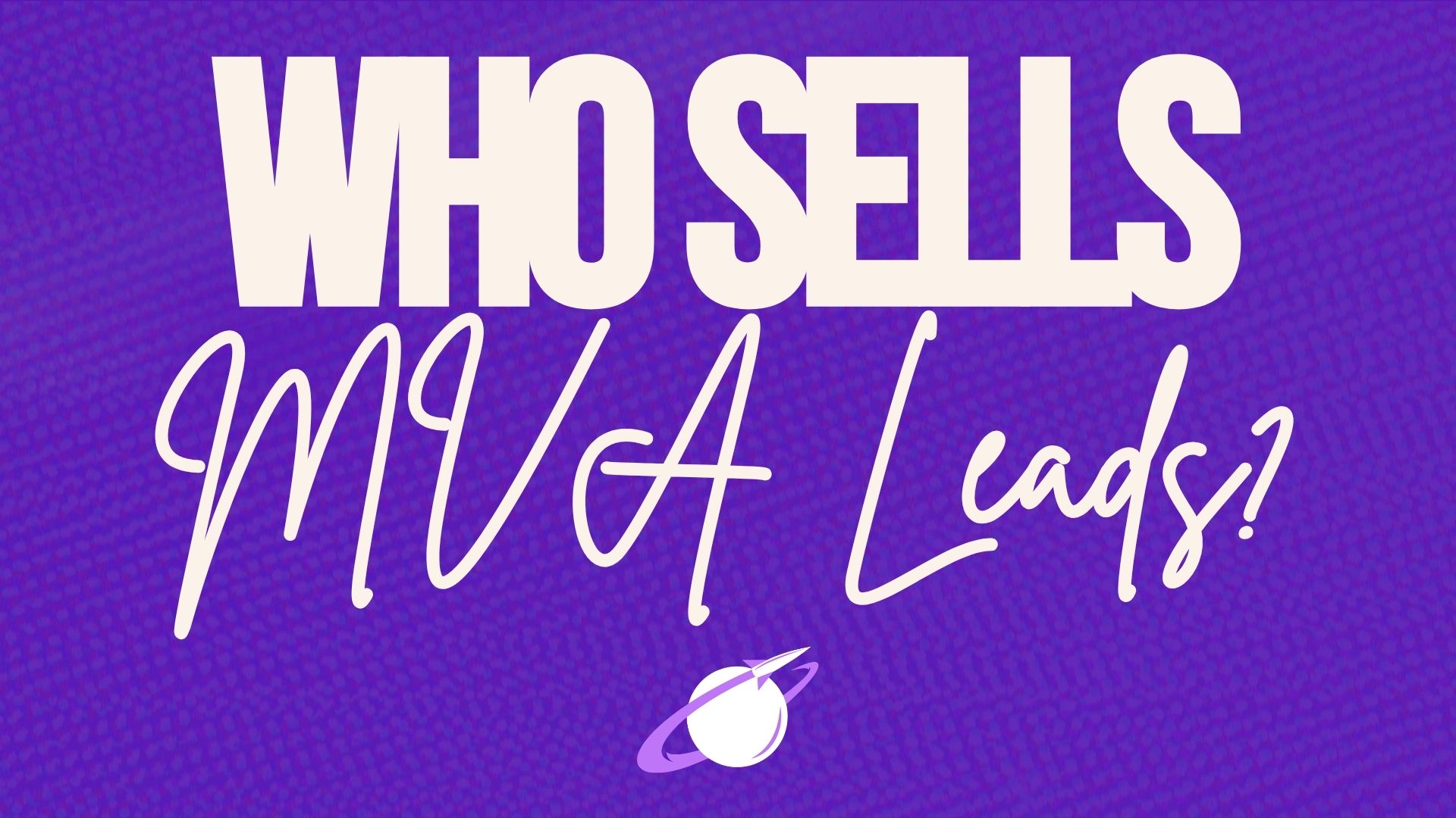 Who Sells MVA Leads - Call LLG Today
