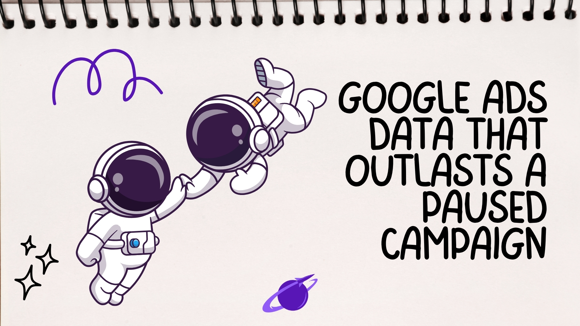 What Google Ads Data Remains Useful After a Campaign Pauses