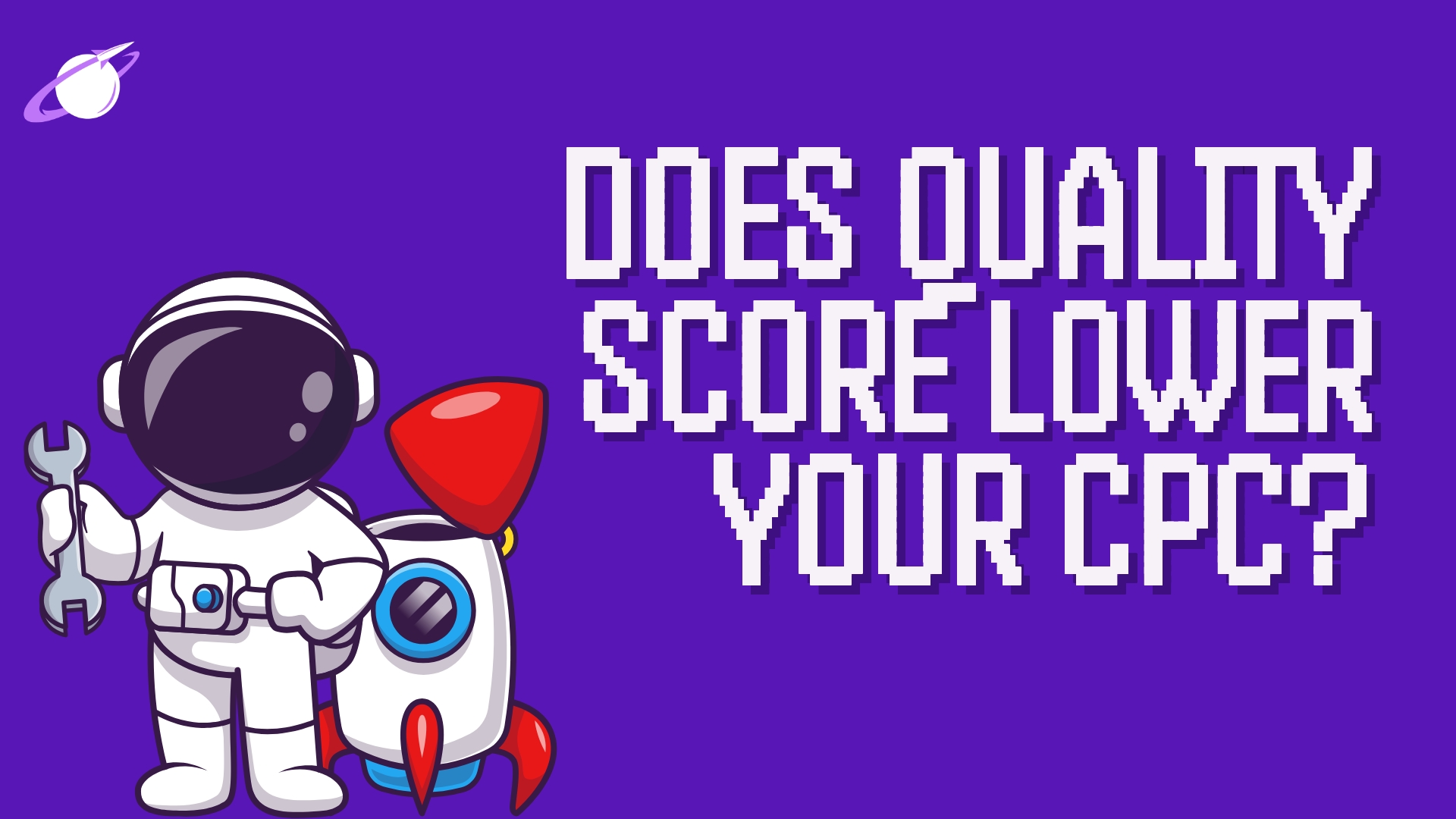 Does a Higher Google Quality Score Lower Your Cost Per Click